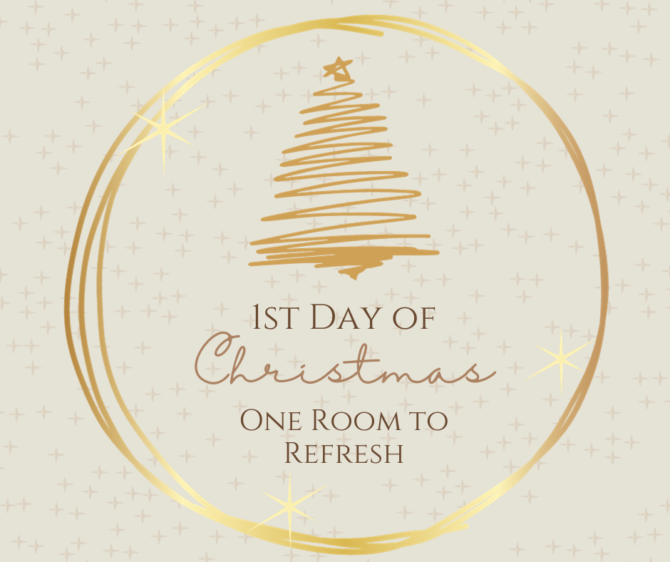 First Day of Christmas - One Room to Refresh