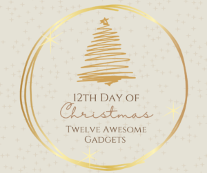 On the Twelfth Day of Christmas, we give you 12 Awesome Gadgets