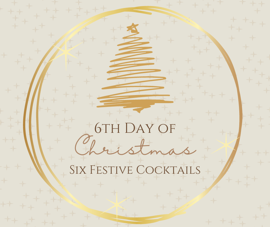 On the Sixth Day of Christmas: Six Festive Cocktails